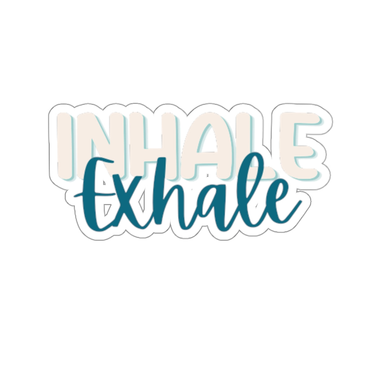 Breathe It Like You Mean It - Kiss-Cut Stickers