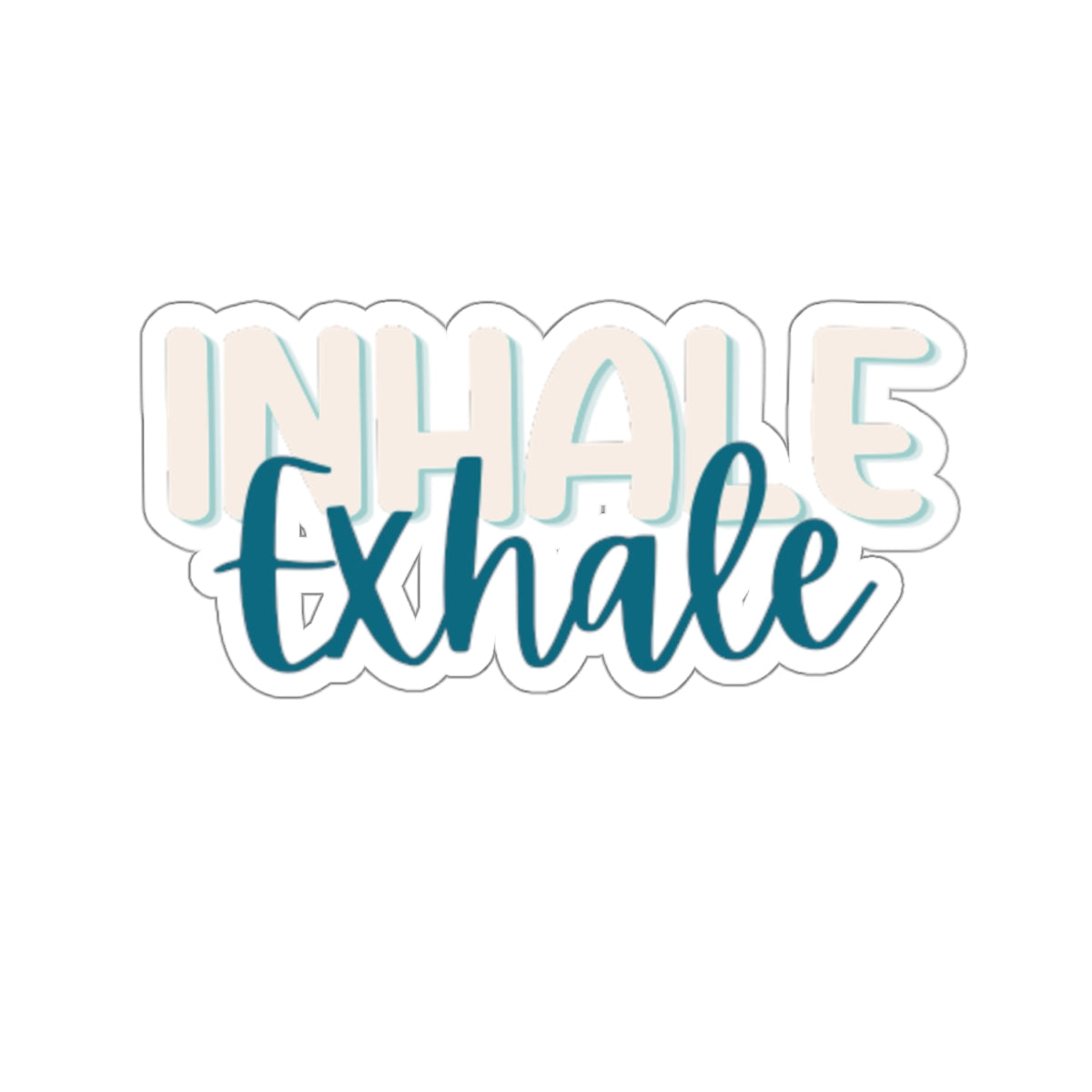 Breathe It Like You Mean It - Kiss-Cut Stickers